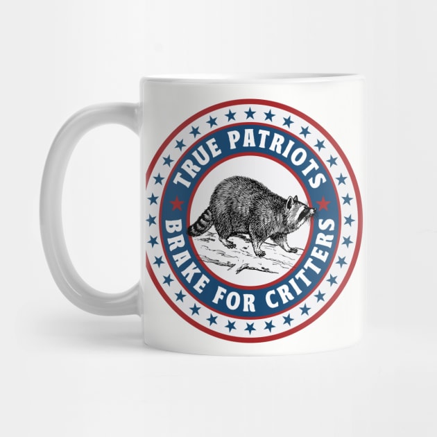 True Patriots Brake For Critters by tonyspencer